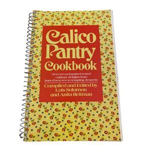Calico Pantry Spiral Paperback Cookbook Vtg 1981 Lois Solomon Anita Reitman
